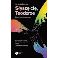 Słyszę Cię, Teodorze: Bliskość w świecie atypowym - 98596b02843ks.jpg