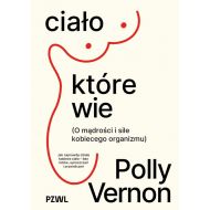 Ciało, które wie.: O mądrości i sile kobiecego organizmu - 98698b00218ks.jpg