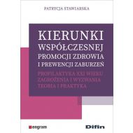 Kierunki współczesnej promocji zdrowia i prewencji zaburzeń. Profilaktyka XXI wieku: Zagrożenia i wyzwania. Teoria i praktyka - 98825001644ks.jpg