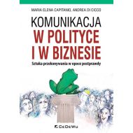 Komunikacja w polityce i w biznesie: Sztuka przekonywania w epoce postprawdy - 99001202077ks.jpg