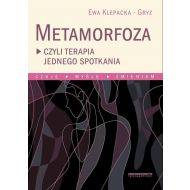 Metamorfoza czyli terapia jednego spotkania: Czuję, myślę, zmieniam - 99079502494ks.jpg