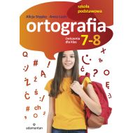 Ortografia Ćwiczenia dla klas 7-8: Szkoła podstawowa - 99080203086ks.jpg