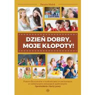 Dzień dobry, moje kłopoty!: Pomoc dla uczniów z trudnościami w zachowaniu w codziennych sytuacjach społecznych. Opowiadania i ka - 99147004036ks.jpg