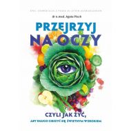 Przejrzyj na oczy czyli jak żyć, aby długo cieszyć się świetnym wzrokiem - 99845502894ks.jpg