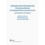 Zarządzanie personelem pielęgniarskim w podmiotach leczniczych. Zagadnienia wybrane - ksiazka_1117998_9788326443442_zarzadzanie-personelem-pielegniarskim-w-.jpg