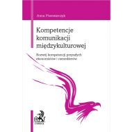 Kompetencje komunikacji międzykulturowej. Rozwój kompetencji przyszłych ekonomistów i menedżerów - ksiazka_1645753_9788381586199_kompetencje-komunikacji-miedzykulturowej.jpg