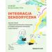 Integracja sensoryczna. Jak pomóc dziecku z zaburzeniami przetwarzania sensorycznego w rozwijaniu umiejętności samoregulacji w nauce uważności