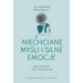 Niechciane myśli i silne emocje: Jak je zrozumieć i nad nimi zapanować