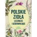 Polskie zioła lecznicze i uzdrawiające w6