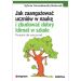 Jak zaangażować uczniów w naukę i zbudować dobry klimat w szkole: Poradnik dla nauczycieli