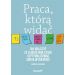 Praca którą widać.: Jak walczyć ze złodziejami czasu i optymalizować swoją wydajność