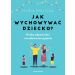 Jak wychowywać dziecko?