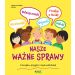 Nasze ważne sprawy: O szczęściu, przyjaźni i innych wartościach