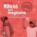 Miłość jest magiczna