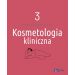 Kosmetologia kliniczna Tom 3