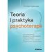 Teoria i praktyka psychoterapii: Zastosowanie wybranych kierunków psychoterapii do pracy z pacjentami z niepełnosprawnością