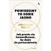 Powiedzmy to sobie jasno. Jak prosto się komunikować, by dojść do porozumienia