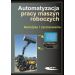 Automatyzacja pracy maszyn roboczych Metodyka i zastosowania
