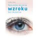 Naturalne leczenie wzroku bez okularów