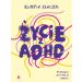 Życie z ADHD Brakująca instrukcja obsługi