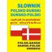 Słownik polsko-duński  duńsko-polski czyli jak to powiedzieć po duńsku: Polsk-Dansk • Dansk-Polsk Ordbog
