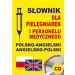 Słownik dla pielęgniarek i personelu medycznego polsko-angielski  angielsko-polski + CD