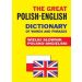 The Great Polish-English Dictionary of Words and Phrases: Wielki słownik polsko-angielski