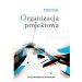 Organizacja projektowa: Podstawy - modele - rozwiązania