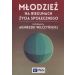 Młodzież na biegunach życia społecznego
