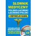 Słownik medyczny polsko-łaciński łacińsko-polski + definicje haseł + CD (słownik elektroniczny): Vocabularium Medicum Polono-Latinum • Latino-Polonum cum Defintionibus et Exemplis