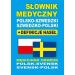 Słownik medyczny polsko-szwedzki szwedzko-polski + definicje haseł