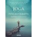 Joga a psychoterapia. Zawiłości ludzkiej psyche