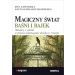 Magiczny świat baśni i bajek: Metafory i symbole w procesie wspomagania dziecka w rozwoju