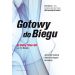 Gotowy do biegu: Jak uwolnić wrodzoną zdolność do biegania bez kontuzji