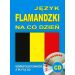Język flamandzki na co dzień Rozmówki polsko-flamandzkie z płytą CD: 70 minut nagrań
