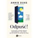 Odpuść!: Dlaczego czasem warto rezygnować i nie robić wszystkiego za wszelką cenę