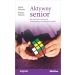 Aktywny senior: Jak zachować sprawność intelektualną w podeszłym wieku?
