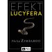 Efekt Lucyfera: Dlaczego dobrzy ludzie czynią zło?