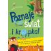 Poznaję świat i kropka: Jak się dźwięk w powietrzu niesie? Po co grzyby rosną w lesie?