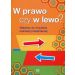 W prawo czy w lewo? Materiały do ćwiczenia orientacji przestrzennej