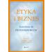 Etyka i biznes Katechizm dla przedsiębiorców