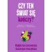 Czy ten świat się kończy?: Rozmowy o niepewności, polaryzacji i solidarności