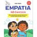 Empatia 48 ćwiczeń, które nauczą dziecko wyrażać swoje emocje, rozumieć innych i dbać o relacje
