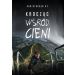 Krocząc wśród cieni