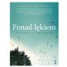 Ponad lękiem. Strategie terapii poznawczo-behawioralnej i uważności pozwalające przezwyciężyć lęk, strach i zamartwianie się (wyd. 2024)