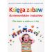 Księga zabaw dla niemowlaków i maluchów: Dla dzieci w wieku 0-3 lat