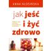 Jak jeść i żyć zdrowo