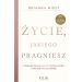 Życie, jakiego pragniesz