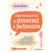 Jak rozmawiać z dziećmi o jedzeniu. Nowe podejście do rozwiązywania problemów związanych z jedzeniem