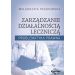 Zarządzanie działalnością leczniczą: Problematyka prawna